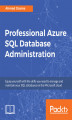 Okładka książki: Professional Azure SQL Database Administration