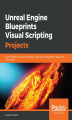 Okładka książki: Unreal Engine Blueprints Visual Scripting Projects