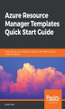 Okładka książki: Azure Resource Manager Templates Quick Start Guide