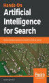 Okładka książki: Hands-On Artificial Intelligence for Search