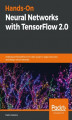 Okładka książki: Hands-On Neural Networks with TensorFlow 2.0
