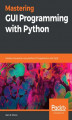 Okładka książki: Mastering GUI Programming with Python