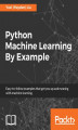 Okładka książki: Python Machine Learning By Example