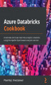 Okładka książki: Azure Databricks Cookbook