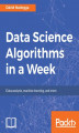 Okładka książki: Data Science Algorithms in a Week