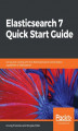 Okładka książki: Elasticsearch 7 Quick Start Guide
