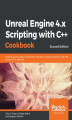 Okładka książki: Unreal Engine 4.x Scripting with C++ Cookbook