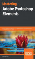 Okładka książki: Mastering Adobe Photoshop Elements