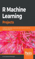 Okładka książki: R Machine Learning Projects