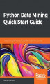 Okładka książki: Python Data Mining Quick Start Guide