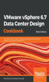 Okładka książki: VMware vSphere 6.7 Data Center Design Cookbook