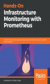 Okładka książki: Hands-On Infrastructure Monitoring with Prometheus