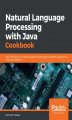 Okładka książki: Natural Language Processing with Java Cookbook