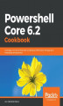 Okładka książki: Powershell Core 6.2 Cookbook