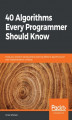 Okładka książki: 40 Algorithms Every Programmer Should Know