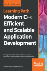 Okładka: Modern C++: Efficient and Scalable Application Development. Leverage the modern features of C++ to overcome difficulties in various stages of application development