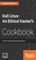 Okładka książki: Kali Linux - An Ethical Hacker's Cookbook