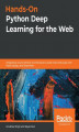 Okładka książki: Hands-On Python Deep Learning for the Web