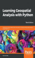 Okładka książki: Learning Geospatial Analysis with Python