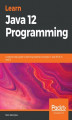 Okładka książki: Learn Java 12 Programming