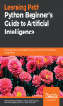 Okładka książki: Python: Beginner's Guide to Artificial Intelligence