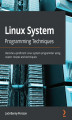 Okładka książki: Linux System Programming Techniques