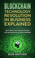 Okładka książki: Blockchain Technology Revolution in Business Explained