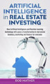 Okładka książki: Artificial Intelligence in Real Estate Investing