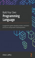 Okładka książki: Build Your Own Programming Language