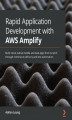 Okładka książki: Rapid Application Development with AWS Amplify