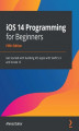 Okładka książki: iOS 14 Programming for Beginners