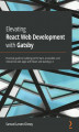 Okładka książki: Elevating React Web Development with Gatsby
