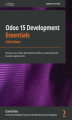 Okładka książki: Odoo 15 Development Essentials - Fifth Edition