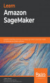 Okładka książki: Learn Amazon SageMaker