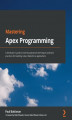 Okładka książki: Mastering Apex Programming
