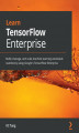 Okładka książki: Learn TensorFlow Enterprise