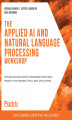Okładka książki: The Applied AI and Natural Language Processing Workshop