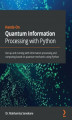 Okładka książki: Hands-On Quantum Information Processing with Python