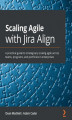 Okładka książki: Scaling Agile with Jira Align