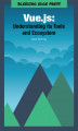 Okładka książki: Vue.js: Understanding its Tools and Ecosystem