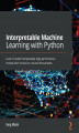 Okładka książki: Interpretable Machine Learning with Python