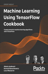 Okładka: Machine Learning Using TensorFlow Cookbook