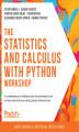 Okładka książki: The Statistics and Calculus with Python Workshop