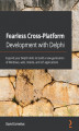 Okładka książki: Fearless Cross-Platform Development with Delphi
