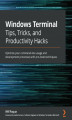 Okładka książki: Windows Terminal Tips, Tricks, and Productivity Hacks