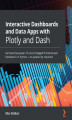 Okładka książki: Interactive Dashboards and Data Apps with Plotly and Dash
