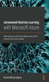 Okładka książki: Automated Machine Learning with Microsoft Azure