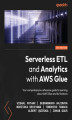 Okładka książki: Serverless ETL and Analytics with AWS Glue