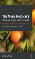 Okładka książki: The Music Producer's Ultimate Guide to FL Studio 20