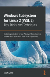 Okładka: Windows Subsystem for Linux 2 (WSL 2) Tips, Tricks, and Techniques